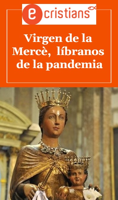 Ven a rezar a la Basílica de la Mercè para que nos libre de la pandemia –  10/2/2021